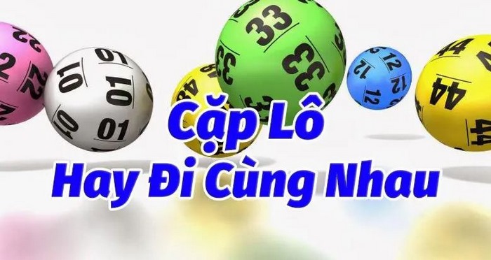 cặp lô hay về cùng nhau